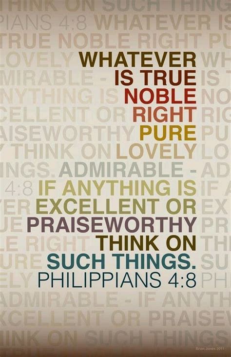Philippians 4:8 NIV: Finally, brothers and sisters  .